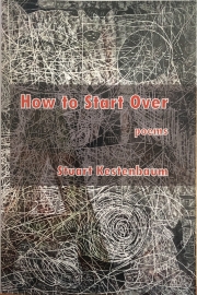 How to Start Over by Maine poet Stuart Kestenbaum