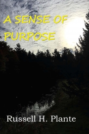 Front cover of A Sense of Purpose by Russell H. Plante