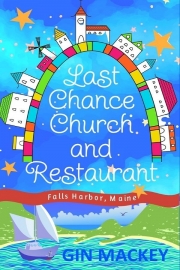 Front cover of Last Chance Church and Restaurant by Maine Author Gin Mackey