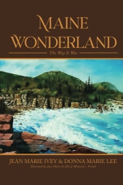 Front cover of Maine Wonderland by Maine Author Jean Marie Ivey