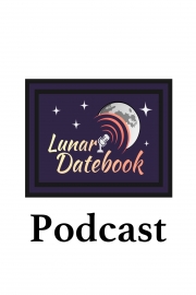 Lunar Datebook the podcast produced by Mainer Jennifer Ellsworth