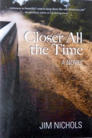 Closer All the Time by Maine writer Jim Nichols