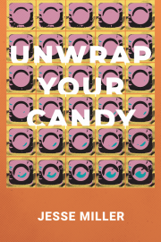 Front cover of Unwrap Your Candy by Jesse Miller