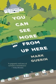 You Can See More From Up Here by Maine writer Mark Guerin