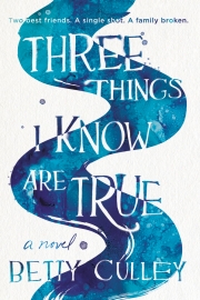 Three Things I Know Are True by Maine writer Betty Culley
