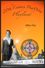 20th Century PowWow Playland by Maine writer Mihku Paul