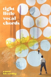 Tight Little Vocal Cords by Maine writer Loie Rawding