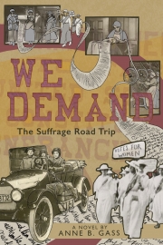 Front cover of We Demand: The Suffrage Road Trip by Maine writer Anne Gass