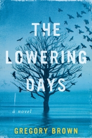 Front cover of The Lowering Days by Maine author Gregory Brown