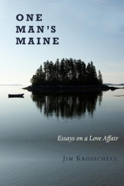 Front cover of One Man's Maine by Maine writer Jim Krosschell
