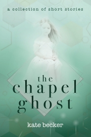 The Chapel Ghost by Maine Author Kate Becker