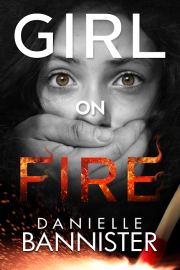 Girl on Fire by Danielle Bannister