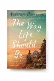 The Way Life Should be by Maine writer William Dameron