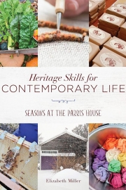 Heritage Skills for Contemporary Life: Seasons at the Parris House